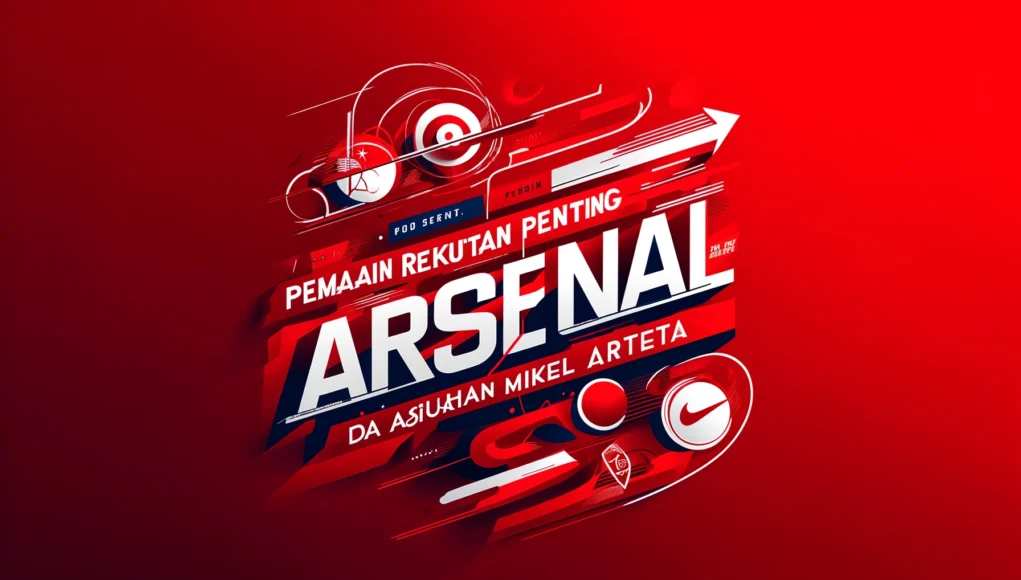 Daftar Pemain Rekrutan Penting Arsenal di Bawah Asuhan Mikel Arteta