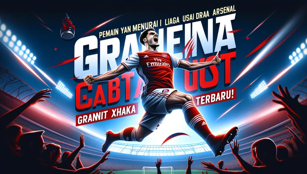 Granit Xhaka Terbaru, Daftar Pemain yang Menjuarai Liga Usai Cabut dari Arsenal