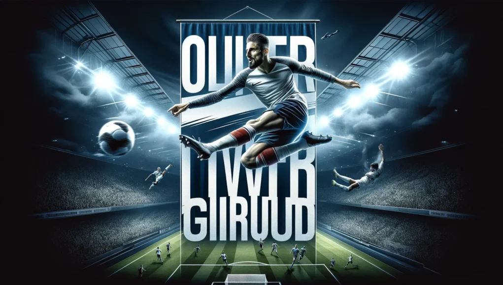 Sejarah Pemain Sepak Bola dan Menelusuri Jejak Olivier Giroud